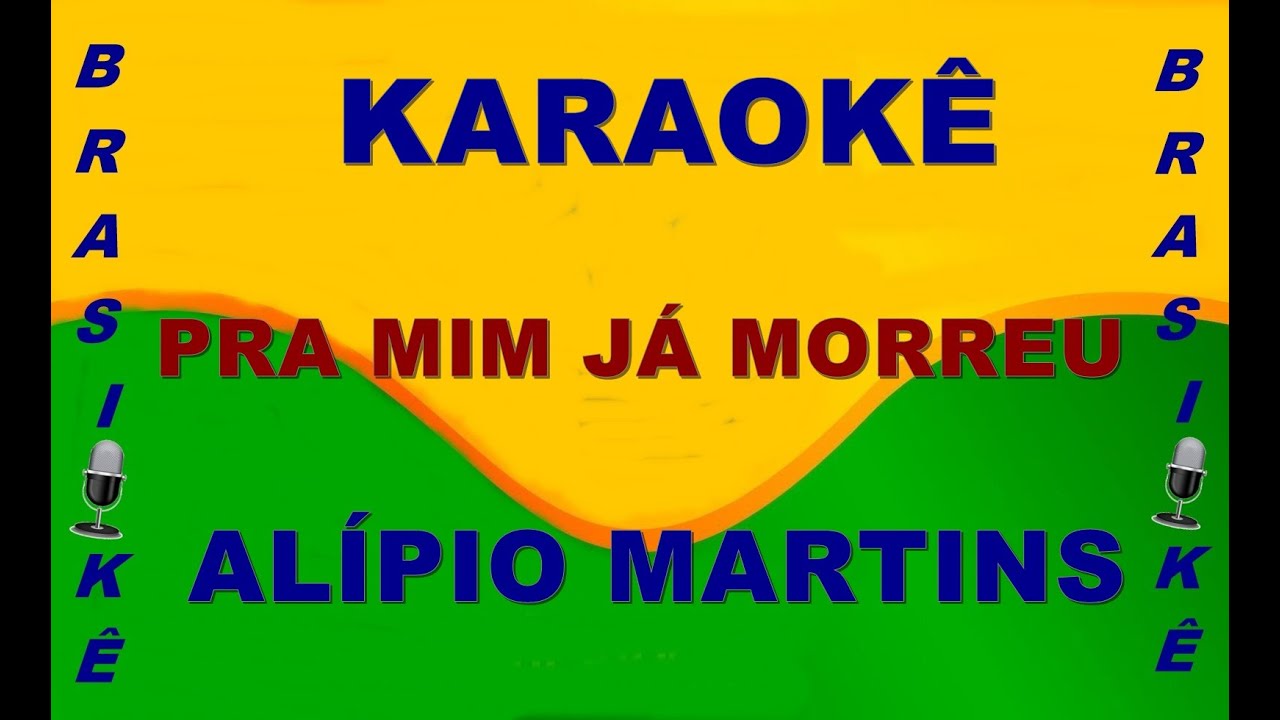 Karaokê   Pra mim já morreu   Alípio Martins