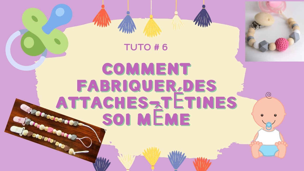 DIY #5 : Comment fabriquer vous même des attaches tétines.
