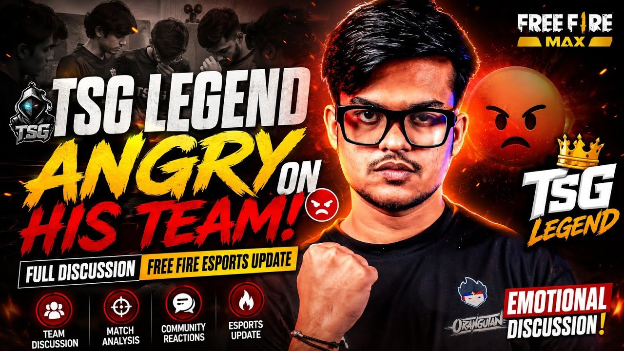 🔥 TSG LEGEND Angry on His Team 😡 | Full Discussion & Free Fire Esports Update