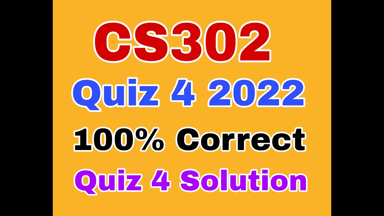 CS302 Quiz 4 2022|Cs302 Quiz 4 Spring 2022|Cs302 quiz 4 solution 2022
