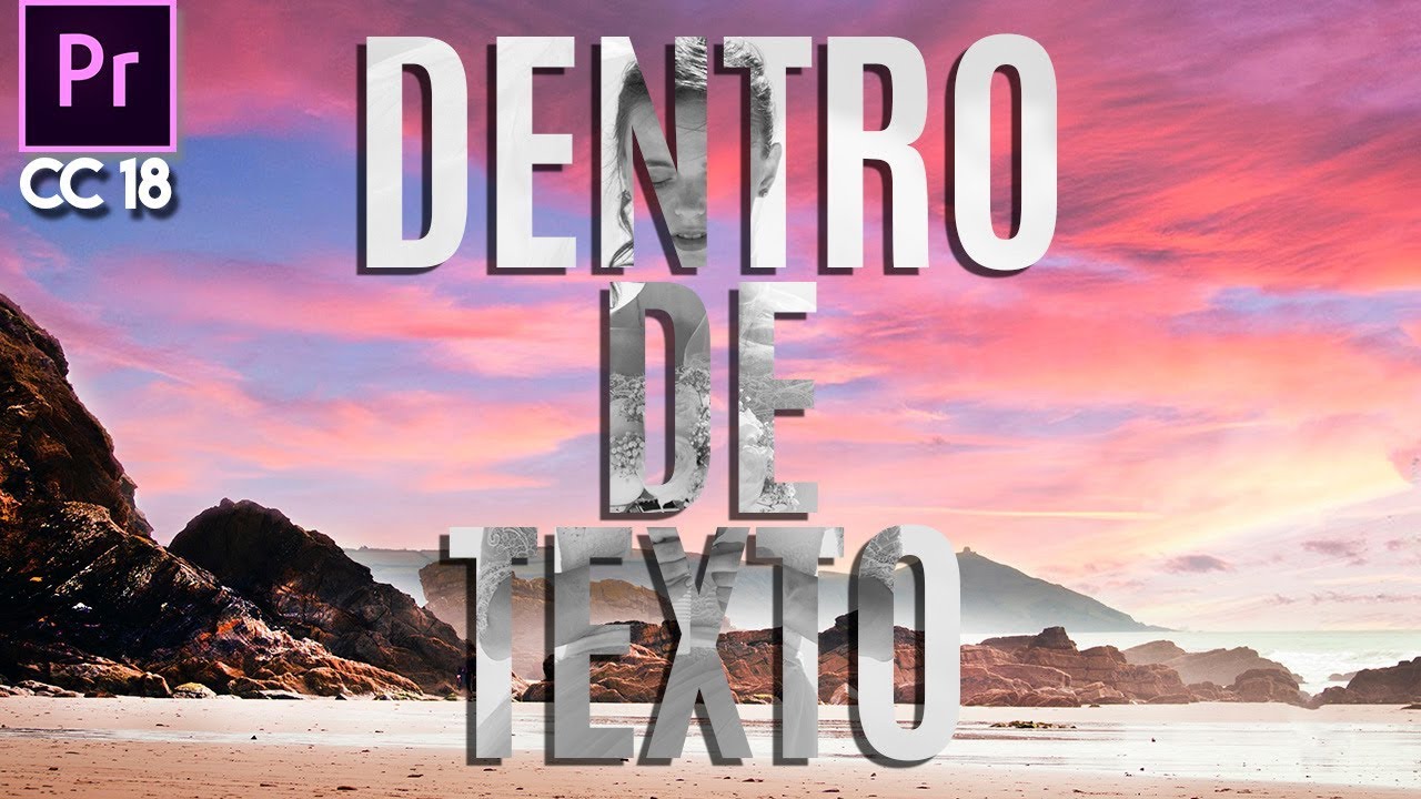 (4/4) Animación de texto: Imagen dentro de texto | Tutorial Adobe Premiere Pro CC 2018