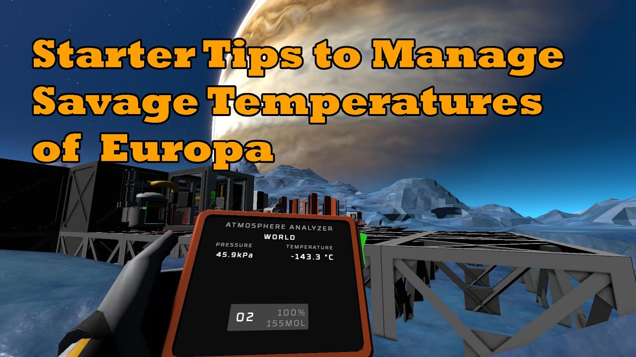 Stationeers - Starter Tips to manage Temperature on Europa
