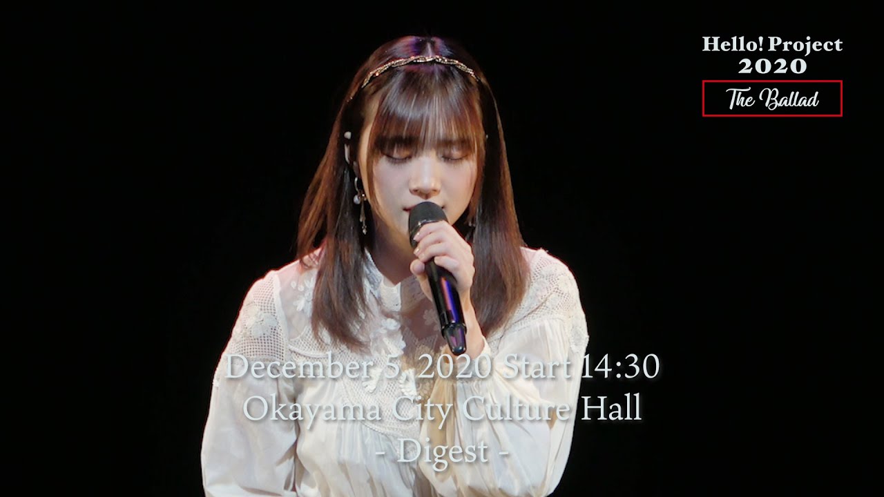 「Hello! Project 2020 〜The Ballad〜」 December 5, 2020 Start 14:30・Okayama City Culture Hall - Digest -