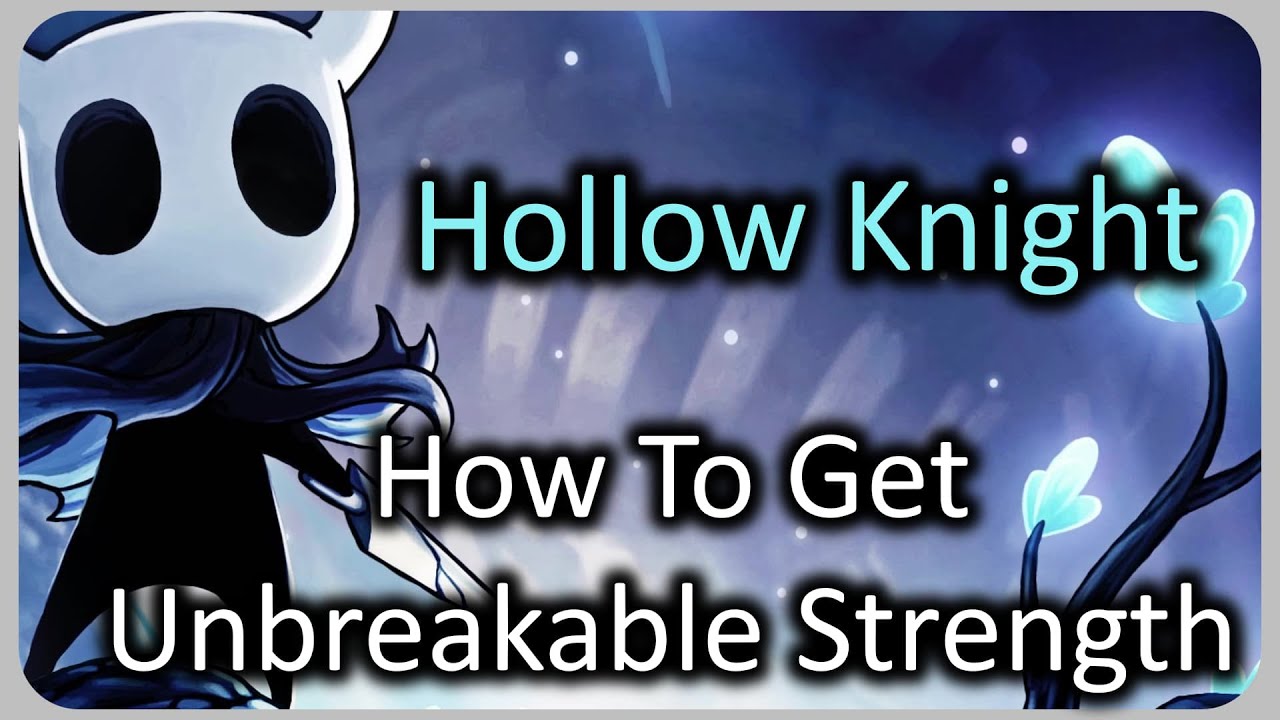How To Get The Unbreakable Strength Charm - Hollow Knight