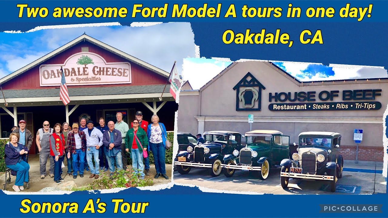Ford Model A Tour, two amazing places in one day! Oakdale Cheese & House of Beef | Sonora A’s