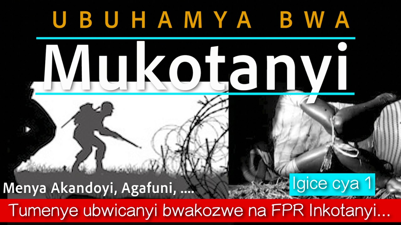 Ubuhamya bwa Mukotanyi:Badutegetse kurasa impunzi/Ndasaba imbabazi abo niciye/Ubwicanyi bwa FPR(1)