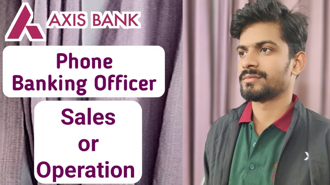 Axis Phone Banking Officer || Operation Role ? || Coustomer Service || 30 Days Program ||