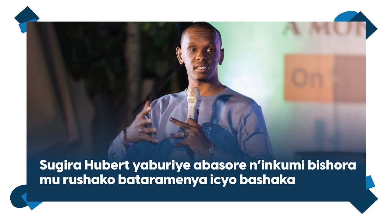 Sugira Hubert yaburiye ingaragu zishora mu rushako n'abasore batinya abakobwa bafite imitungo