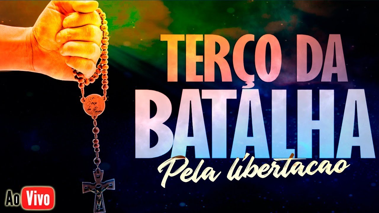 TERÇO DA BATALHA l pela libertação | Ao Vivo