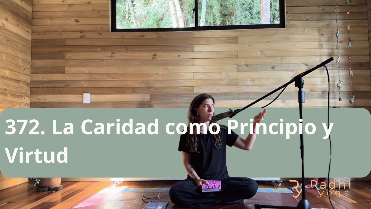 372. La Caridad como Principio y Virtud - Radhi Yoga