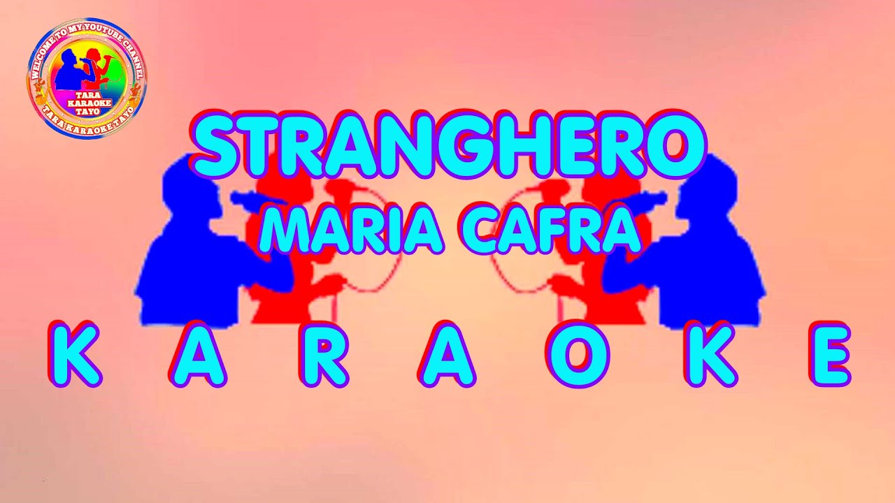 STRANGHERO _ MARIA CAFRA _ KARAOKE/VERSION