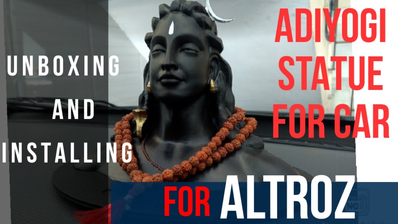 Unboxing #ADIYOGI Statue 4inch and Installing in #ALTROZ / #ISHALIFE #SHIV #MAHADEV #NAMONAMO