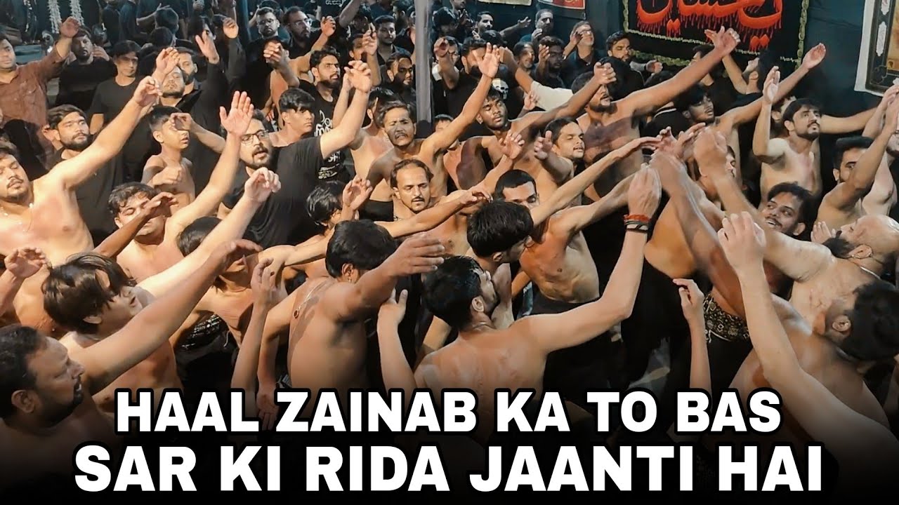 HAAL ZAINAB KA TO BAS SAR KI RIDA JAANTI HAI | SHAB E CHEHLUM | MATAMI SANGAT RASOOL E KHUDA 