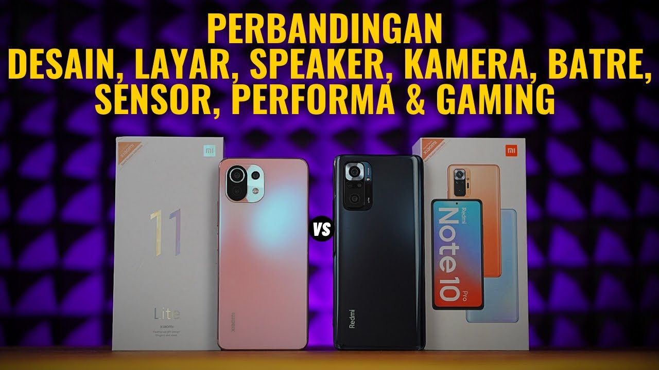 Yang Mau Tau Bedanya Masuk - Mi 11 Lite vs Redmi Note 10 Pro