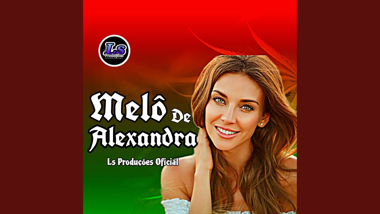 Melô De Alexandra