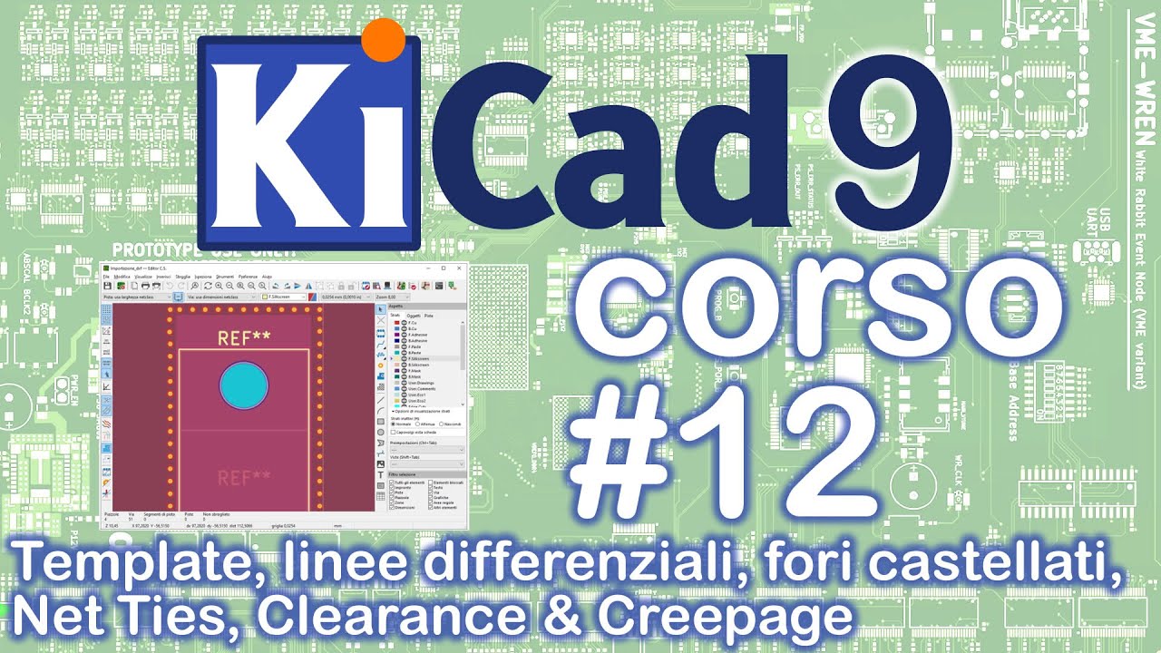 Corso KiCad 9 [#12] ✔️Template, linee differenziali, fori castellati, Net Ties, Clearance & Creepage