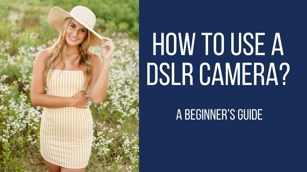 How to Use a DSLR Camera a Beginners Guide