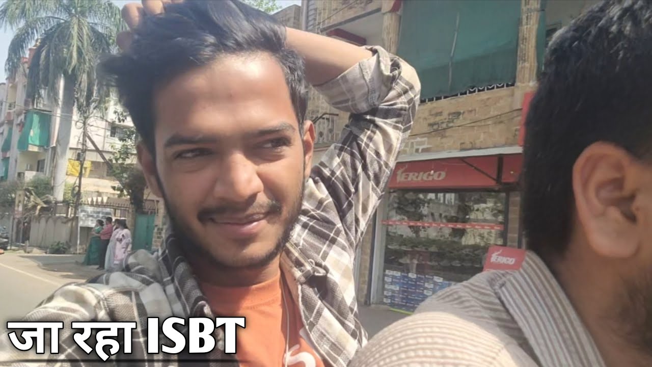 आपका भाई जा रहा isbt .