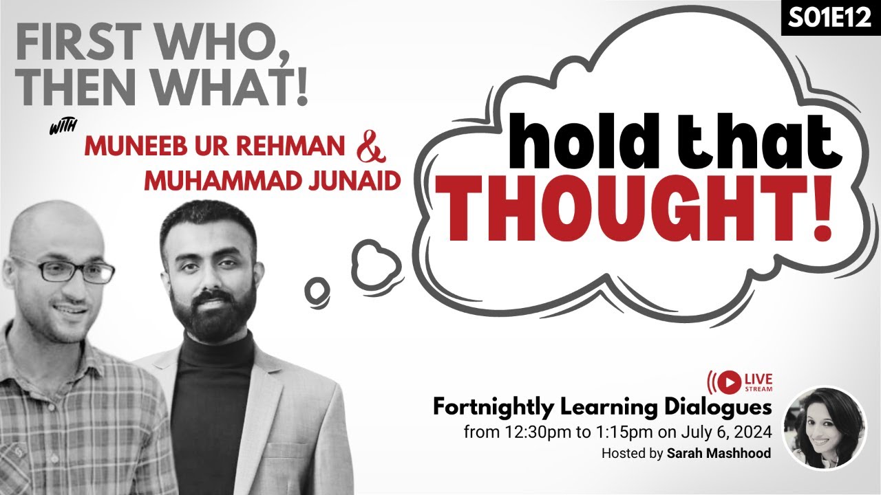First Who Then What | Hold that Thought with Muneeb ur Rehman & Muhammad Junaid | S01E12
