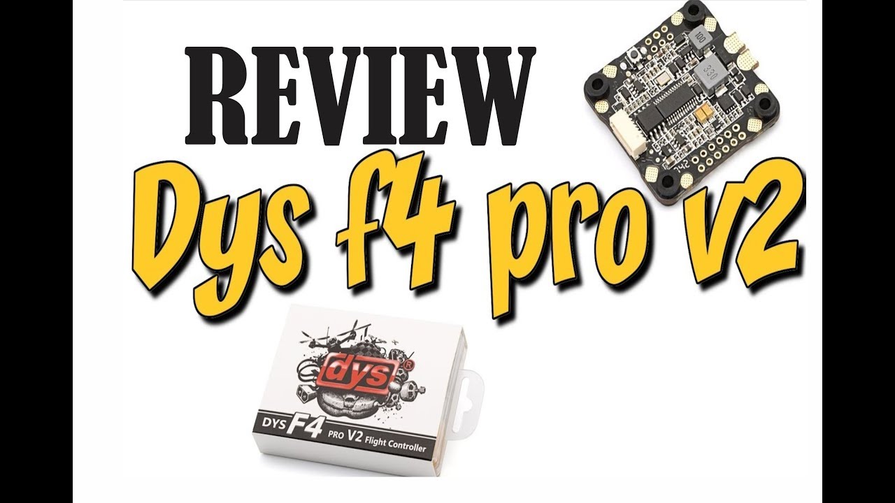 DYS F4 PRO V2 REVIEW