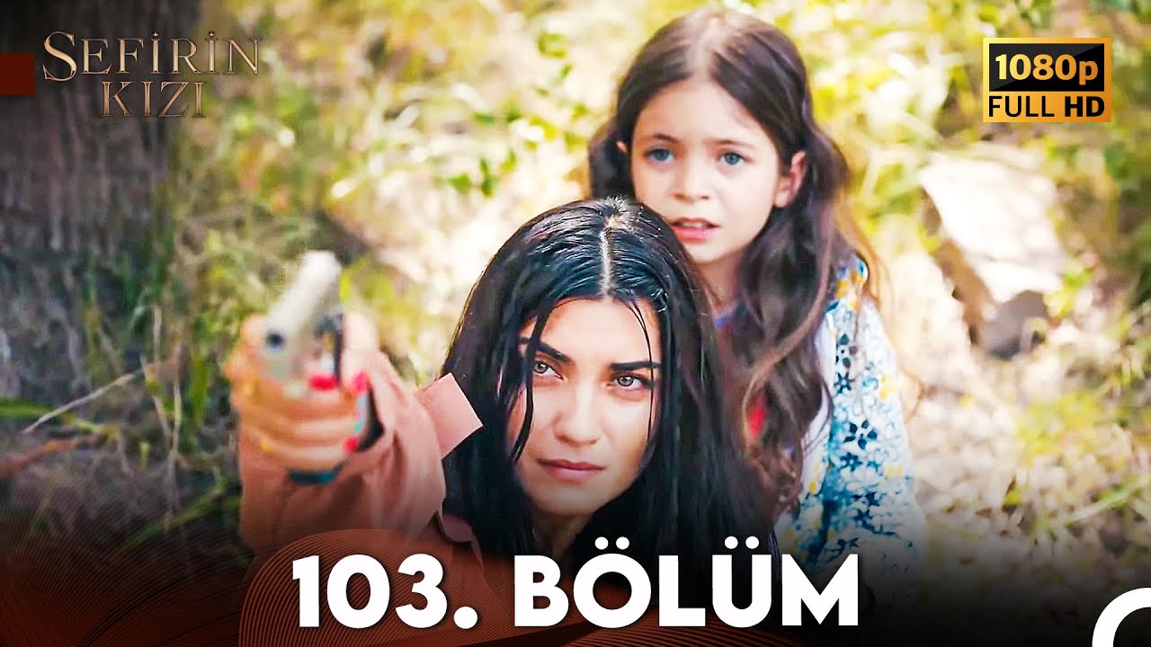 Sefirin Kızı 103. Bölüm (FULL HD)