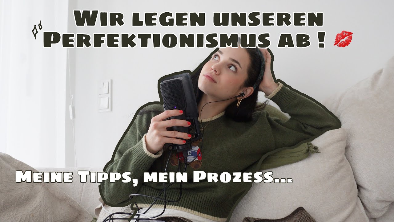 Wir legen unseren Perfektionismus endlich ab✨