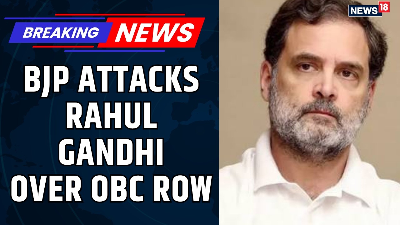 BJP Slams Rahul Gandhi Over OBC Row | Says &lsquo;Empower People, Don&rsquo;t Play Caste Politics&rsquo; | News18