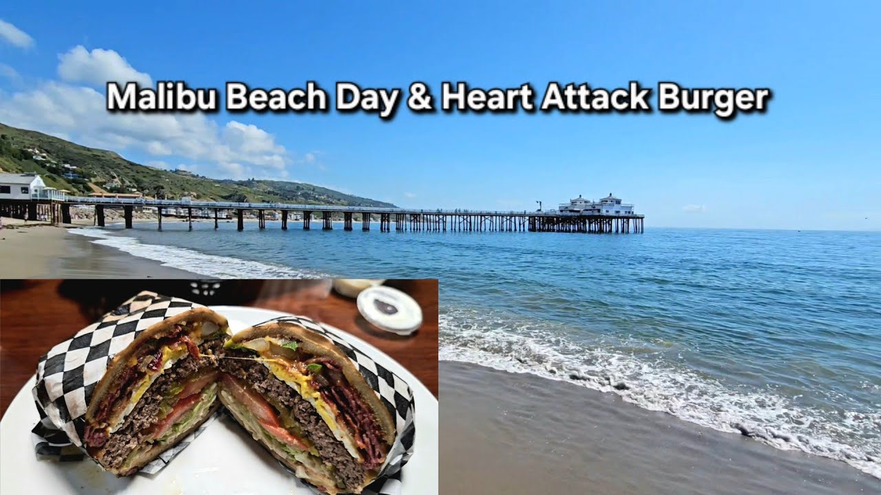 Malibu’s BEST Beach, Malibu Pier & Heart Attack Burger