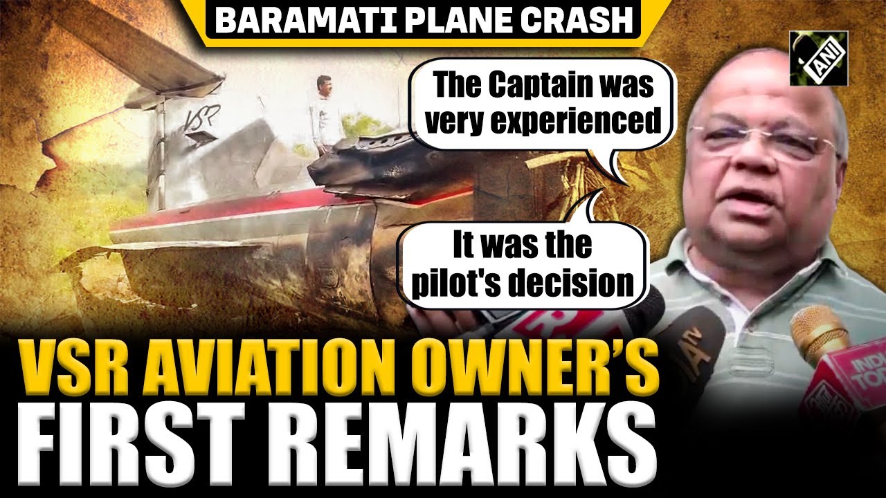 &lsquo;Aircraft very well-maintained&rsquo;: VSR Aviation Owner&rsquo;s 1st remarks on Baramati Crash | Ajit Pawar