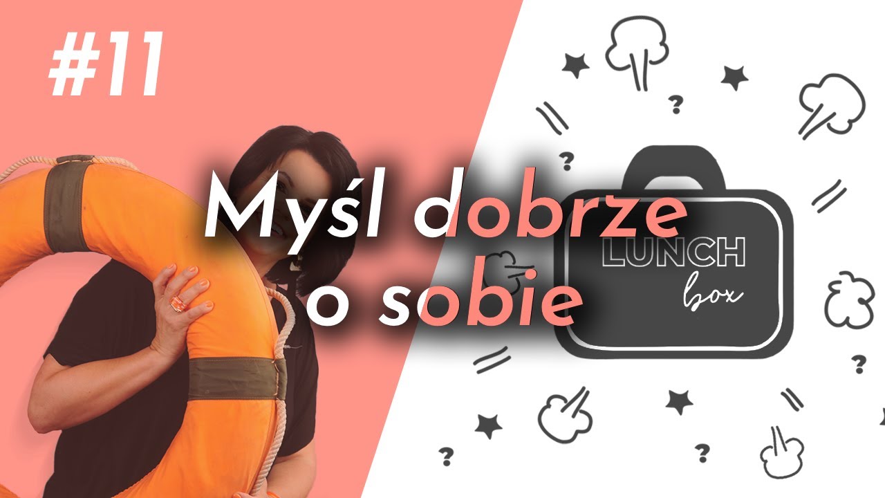 Czy poczucie własnej wartości jest ważne? - dr Anna Saj - Lunchbox #11