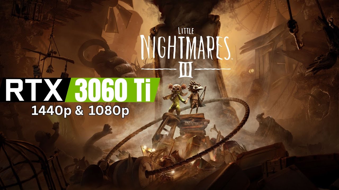 Little Nightmares III on RTX 3060 Ti | 1440p & 1080p | Benchmark Performance test