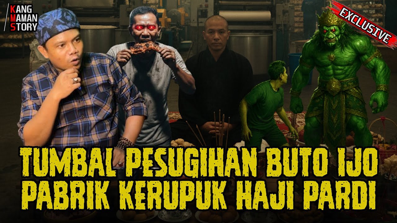 HAJI PARDI, PELAKU PESUGIHAN BUTO IJO DEMI KEMAJUAN PABRIK KERUPUK - SATU/SATU KARYAWAN JADI TUMBAL