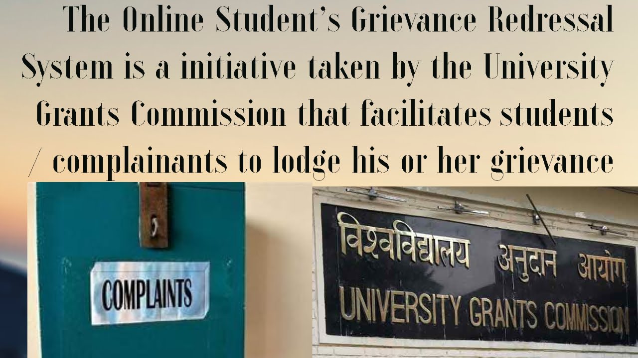 The University Grants Commission that facilitates students complainants to lodge his / her grievance