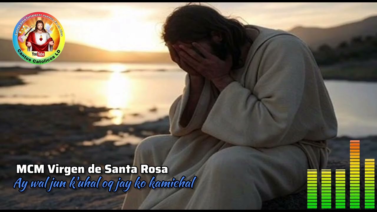 Ay wal jun k'uhal oq jay ko kamichal😭 - MCM Virgen de Santa Rosa. Cantos católicos en q'anjob'al