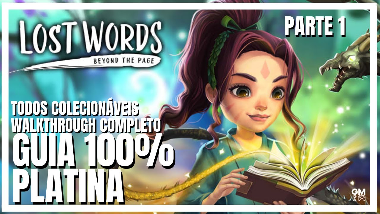 Lost Words: Beyond the Page - Parte 1 - Guia 100% Platina - Todos Colecion&aacute;veis - Jogo Completo