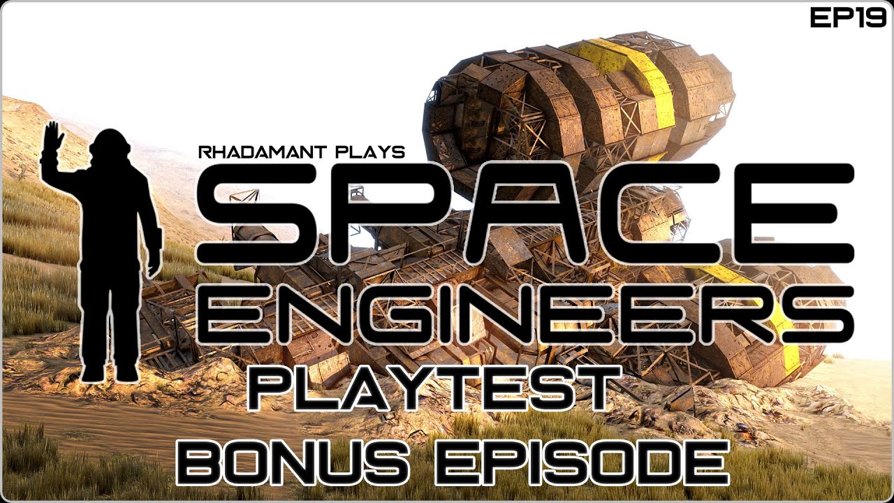 Space Engineers - Playtest Bonus Episode // EP19