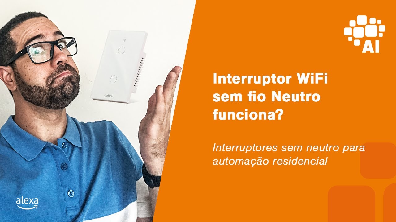 Interruptor WiFi sem fio Neutro funciona? | Interruptores sem neutro para automação residencial