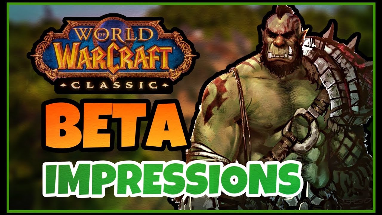 Classic WoW BETA - FIRST IMPRESSIONS!!!