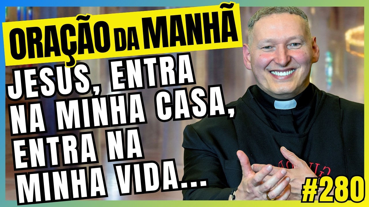 🙏 JESUS, ENTRA NA MINHA CASA, ENTRA NA MINHA VIDA! 🏠🔥 | Padre Marcelo Rossi ✝️ | 280