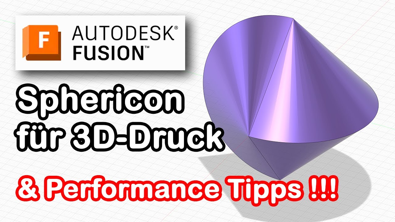 Autodesk Fusion [deutsch] - Performance Tipps & Sphericon für 3D-Druck