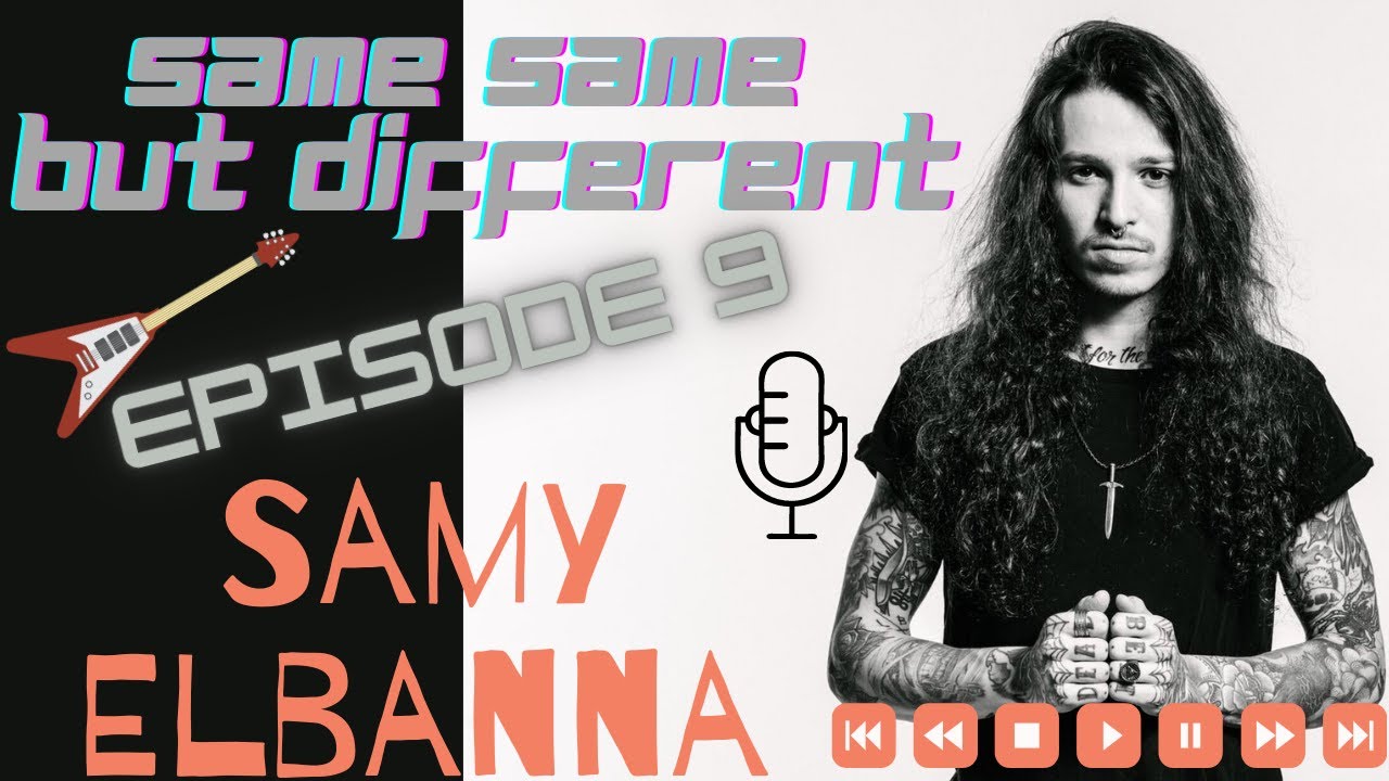 Same Same But Different episode 9: SAMY ELBANNA
