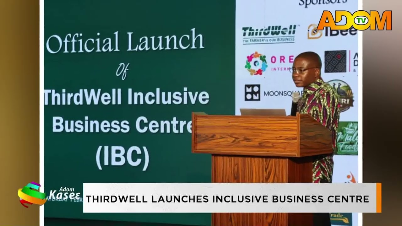 Thirdwell Launches Inclusive Business Centre- Premtobre Kasee on Adom TV (26-02-26)