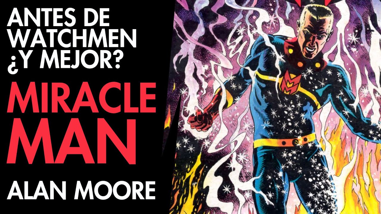 EL PADRE DE WATCHMEN: MIRACLEMAN!!!!!! #AlanMoore #Miracleman #Watchmen