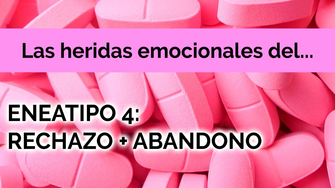 LAS HERIDAS EMOCIONALES DEL ENEATIPO 4