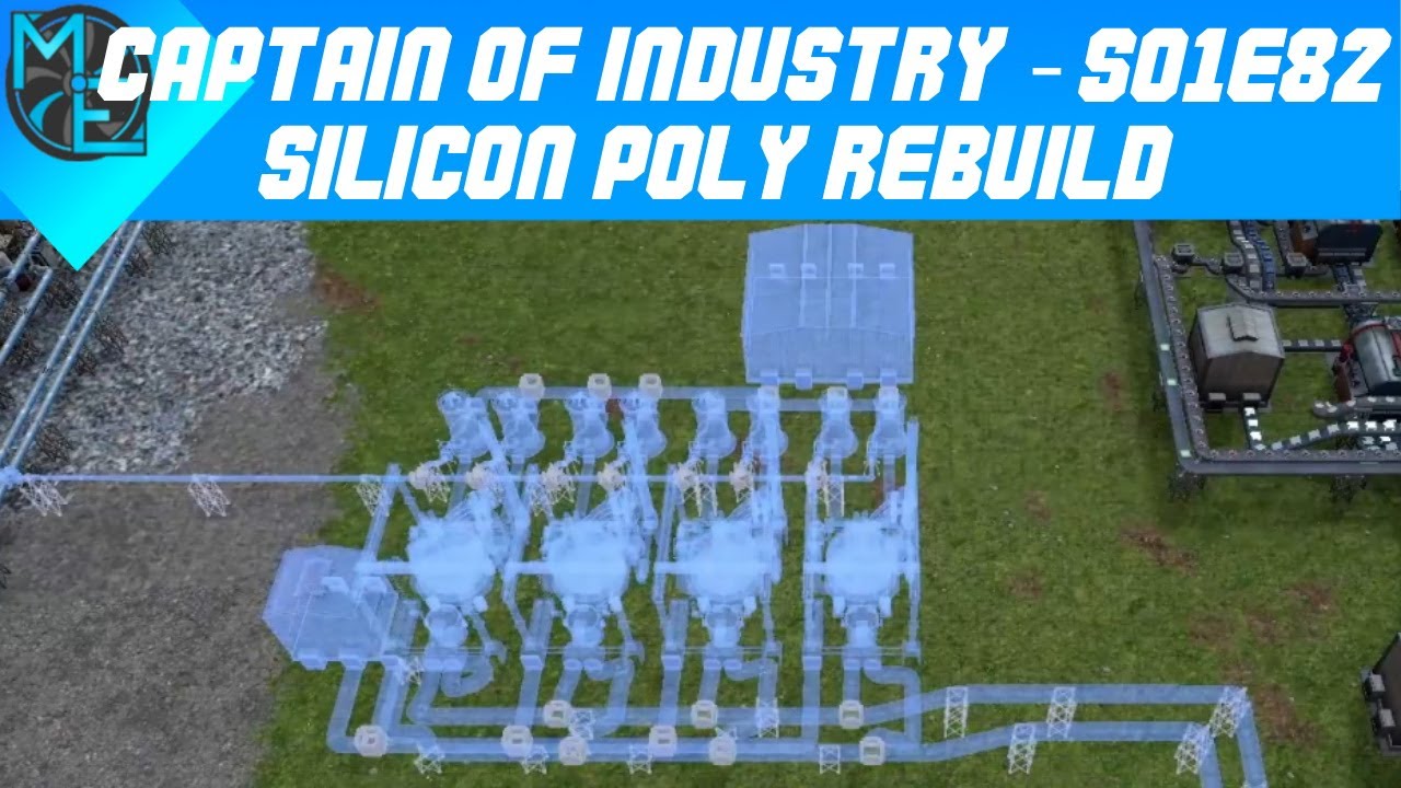 Captain of Industry - S01E82 - Silicon Poly Rebuild