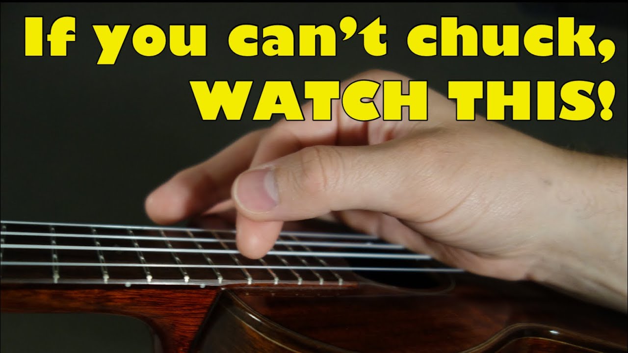 How to Chuck on Ukulele: A Comprehensive Tutorial