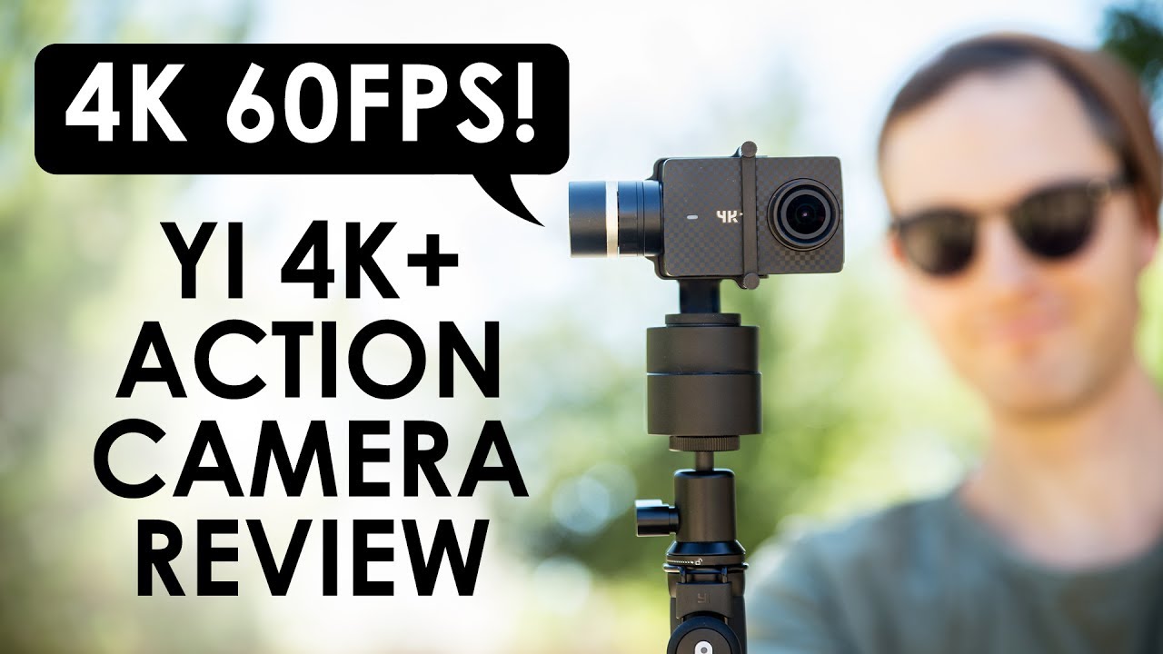 The First 4K 60fps Action Camera? — YI 4K+ Action Camera Review and Footage