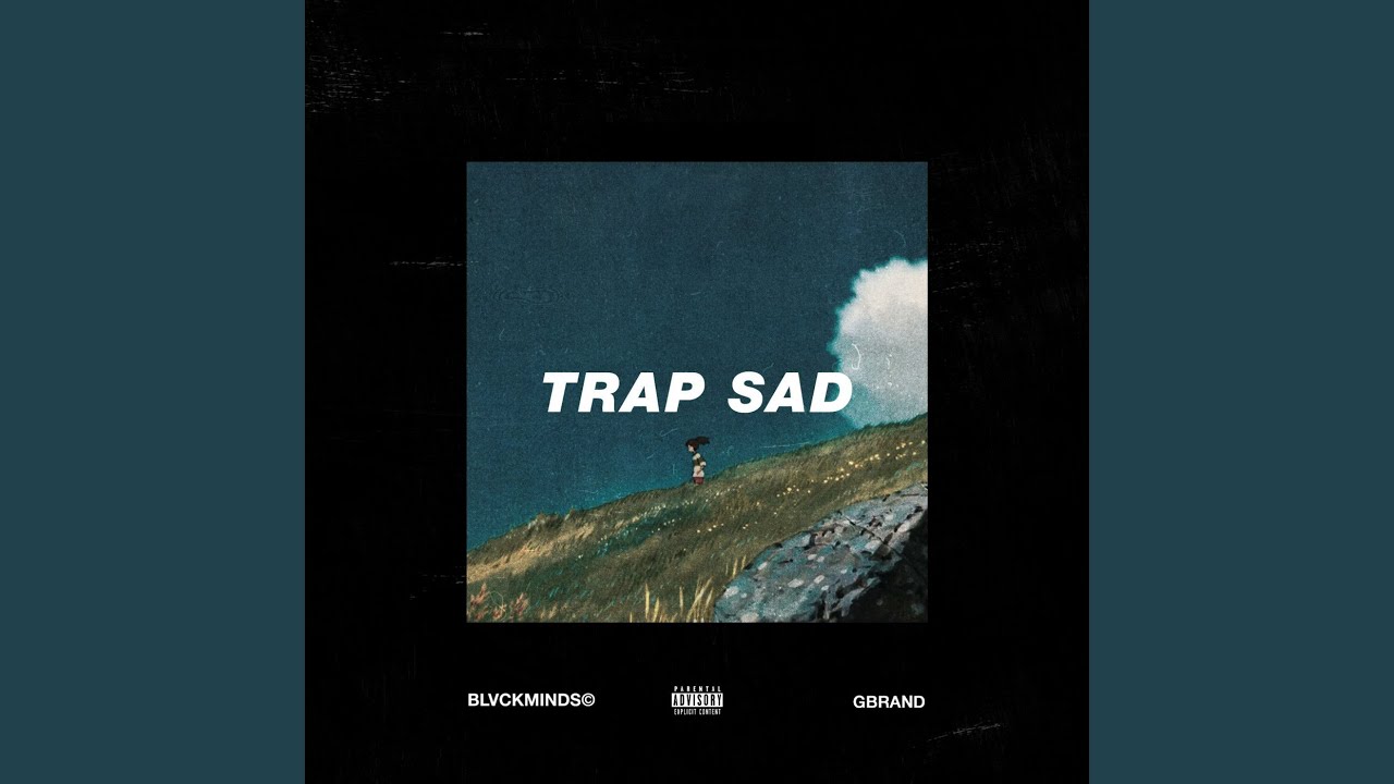 Trap Sad