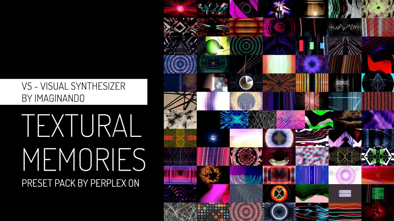 Textural Memories Preset Pack by Perplex On for VS - Visual Synthesizer