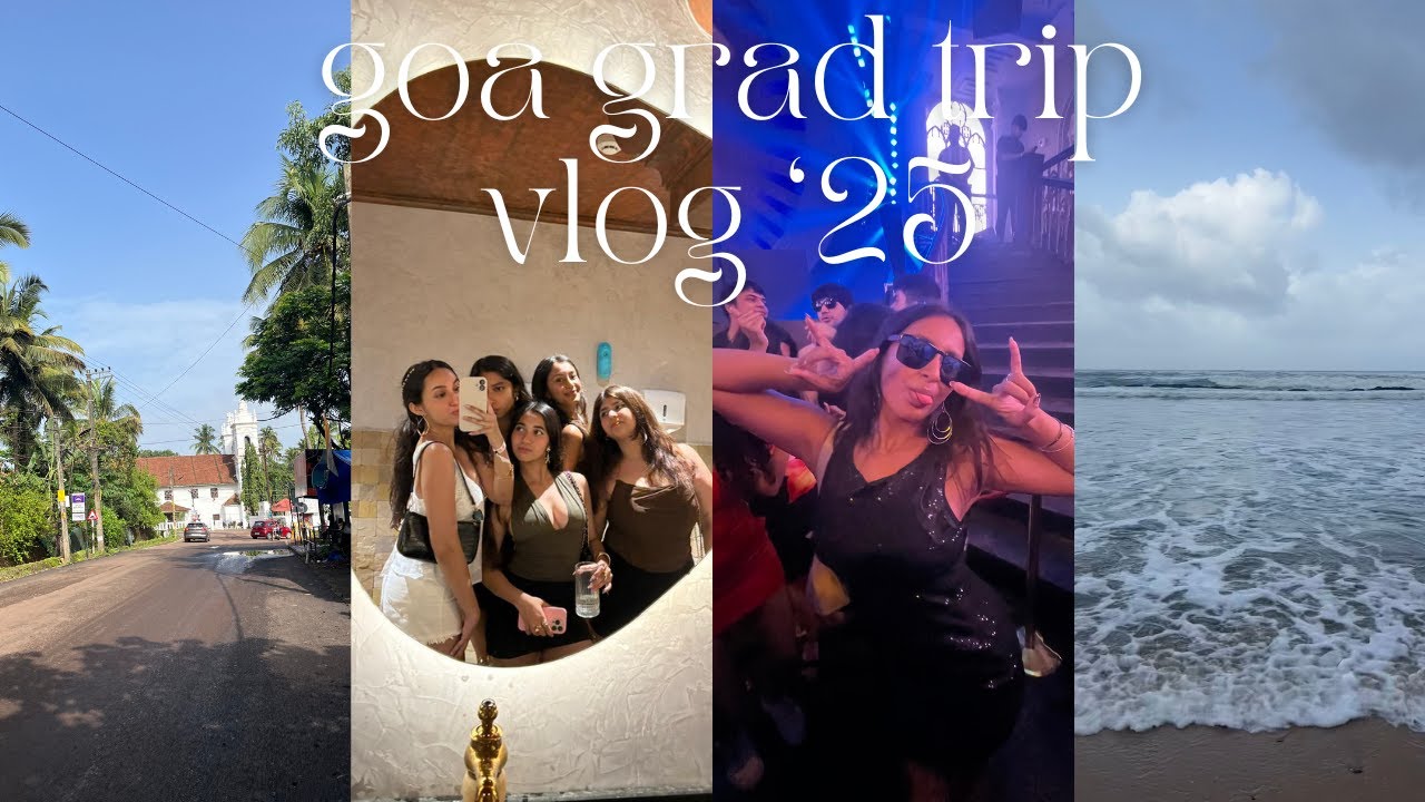 goa grad trip pt.2